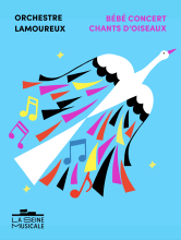 Bébé Concert Chants d'oiseaux - Orchestre Lamoureux - La Seine Musicale