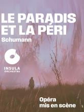 Le Paradis et la Péri - La Seine Musicale