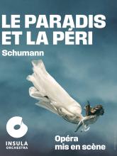 Le Paradis et la Péri - La Seine Musicale